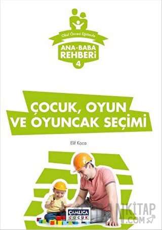 Ana Baba Rehberi 4 - Çocuk Oyun ve Oyuncak Seçimi
