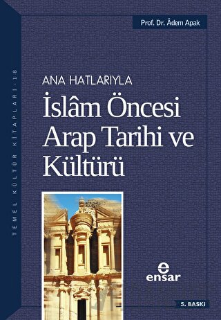 Ana Hatlarıyla İslam Öncesi Arap Tarihi ve Kültürü