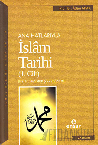 Ana Hatlarıyla İslam Tarihi (1. Cilt)