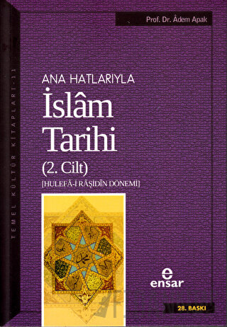 Ana Hatlarıyla İslam Tarihi (2. Cilt) (Ciltli) Adem Apak