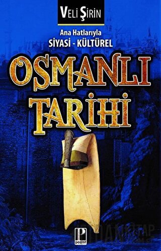 Ana Hatlarıyla Siyasi - Kültürel Osmanlı Tarihi