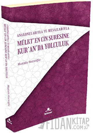 Ana Konularıyla Ve Mesajlarıyla Mülk’ten Cin Suresine Kur’an’da Yolculuk