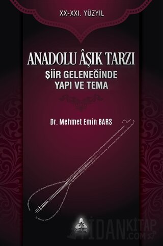 Anadolu Aşık Tarzı Şiir Geleneğinde Yapı ve Tema