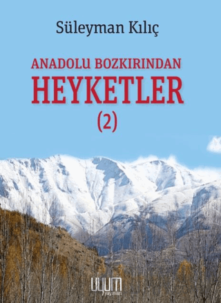 Anadolu Bozkırından Heyketler-2