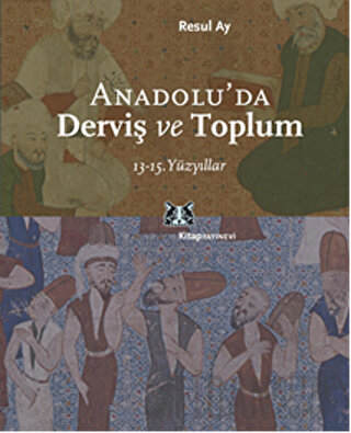 Anadolu’da Derviş ve Toplum