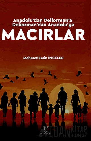 Anadolu’dan Deliorman’a Deliorman’dan Anadolu’ya Macırlar
