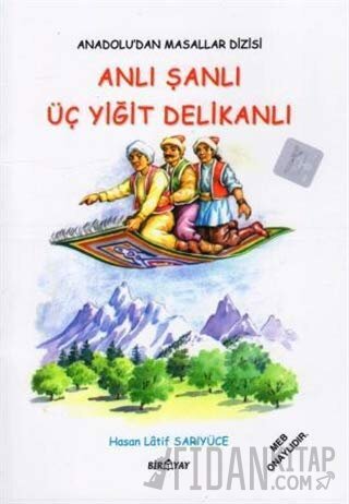 Anadolu’dan Masallar Dizisi - Anlı Şanlı Üç Yiğit Delikanlı