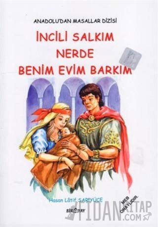 Anadolu’dan Masallar Dizisi - İncili Salkım Nerde Benim Evim Barkım