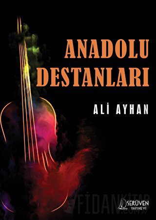 Anadolu Destanları Ali Ayhan