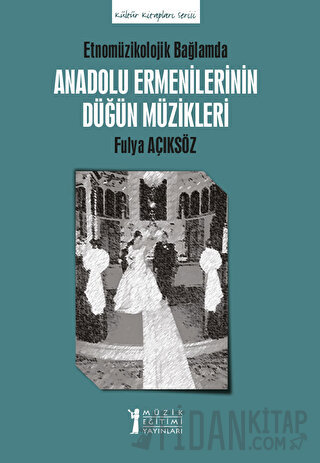 Anadolu Ermenilerinin Düğün Müzikleri Fulya Açıksöz