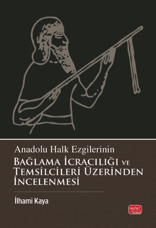 Anadolu Halk Ezgilerinin Bağlama İcracılığı ve Temsilcileri Üzerinden İncelenmesi