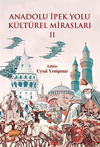 Anadolu İpek Yolu Kültürel Mirasları - II Kolektif