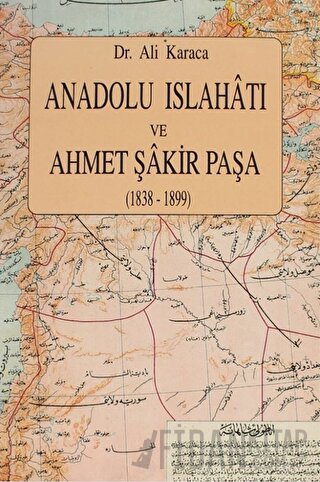 Anadolu Islahatı ve Ahmet Şakir Paşa