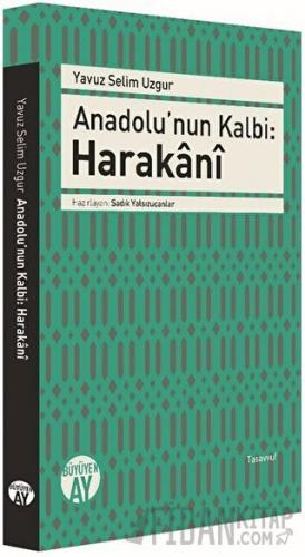 Anadolu’nun Kalbi: Harakani Yavuz Selim Uzgur