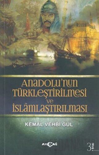 Anadolu’nun Türkleştirilmesi ve İslamlaştırılması