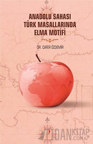 Anadolu Sahası Türk Masallarında Elma Motifi