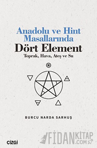Anadolu ve Hint Masallarında Dört Element (Toprak, Hava, Ateş ve Su)