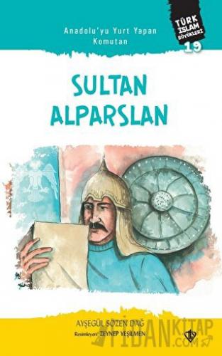 Anadolu’yu Yurt Yapan Komutan Sultan - Alparslan Türk İslam Büyükleri 