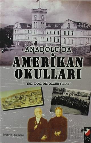 Anadolu'da Amerikan Okulları Özgür Yılmaz