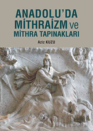 Anadolu'da Mithraizm ve Mitra Tapınakları