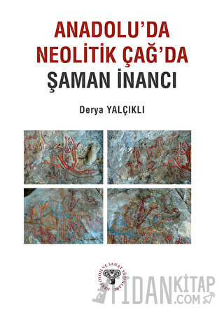 Anadolu'da Neolitik Çağ'da Şaman İnancı