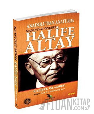 Anadolu'dan Anayurda Maneviyat Önderi Halife Altay