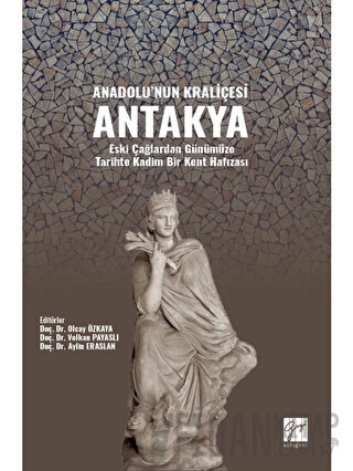 Anadolu'nun Kraliçesi Antakya