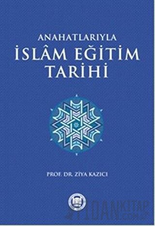 Anahatlarıyla İslam Eğitim Tarihi