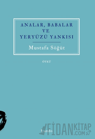 Analar, Babalar ve Yeryüzü Yankısı