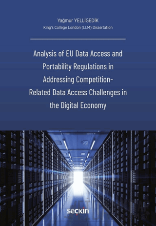 Analysis of EU Data Access and Portability Regulations in Addressing Competition - Related Data Access Challenges in the Digital Economy