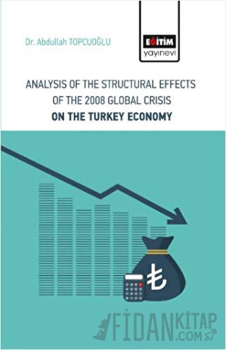 Analysis Of The Structural Effects Of The 2008 Global Crisis On The Turkey Economy