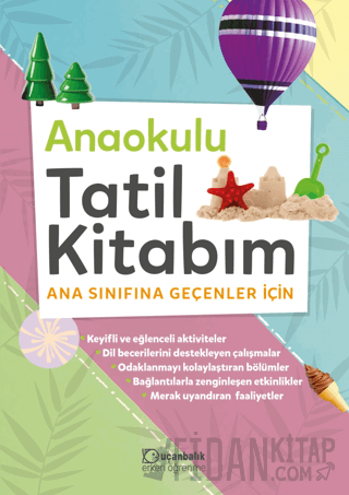 Anaokulu Tatil Kitabım Ana Sınıfına Geçenler için Kolektif