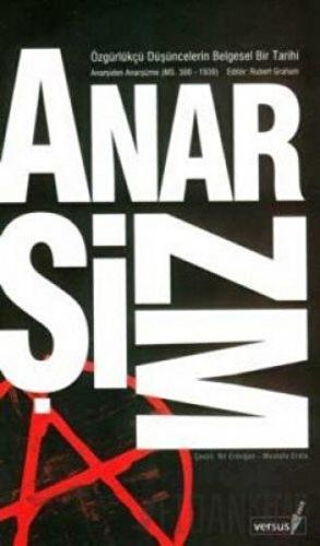 Anarşizm Özgürlükçü Düşüncelerin Belgesel Tarihi Kolektif