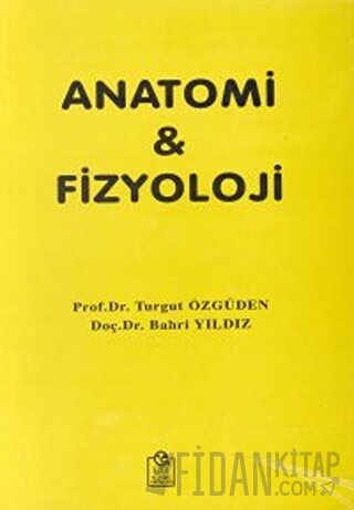 Anatomi ve Fizyoloji Bahri Yıldız