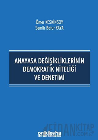 Anayasa Değişikliklerinin Demokratik Niteliği ve Denetimi