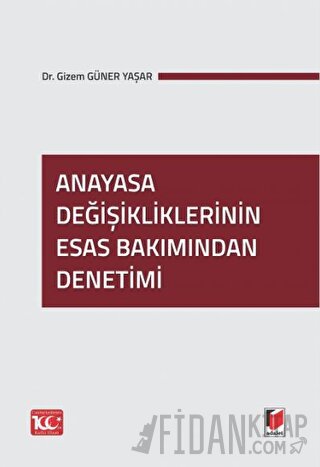 Anayasa Değişikliklerinin Esas Bakımından Denetimi