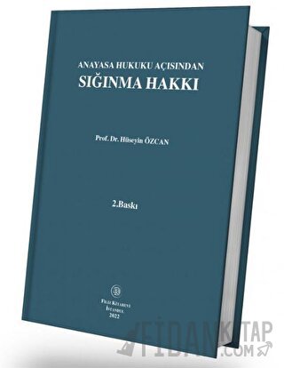 Anayasa Hukuku Açısından Sığınma Hakkı (Ciltli)