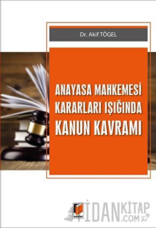 Anayasa Mahkemesi Kararları Işığında Kanun Kavramı