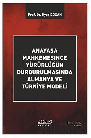 Anayasa Mahkemesince Yürürlüğün Durdurulmasında Almanya ve Türkiye Modeli