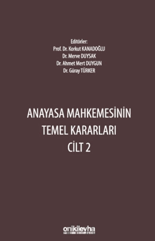Anayasa Mahkemesinin Temel Kararları Cilt 2