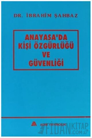Anayasa'da Kişi Özgürlüğü ve Güvenliği