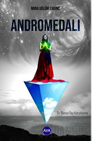 Andromedalı Bir Dünya Dışı Karşılaşma Nora Gülüm Erdinç