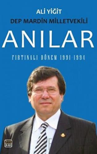 Anılar - Fırtınalı Dönem 1991-1994 Ali Yiğit