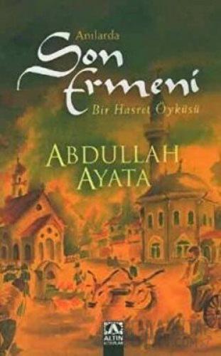 Anılarda Son Ermeni Abdullah Ayata