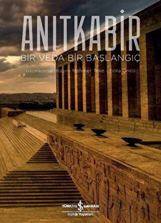 Anıtkabir - Bir Veda Bir Başlangıç (Ciltli)