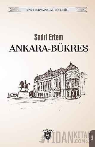 Ankara - Bükreş Sadri Ertem