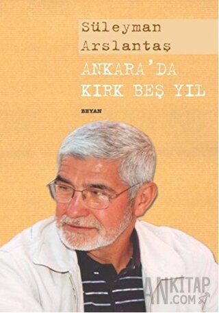 Ankara’da Kırk Beş Yıl