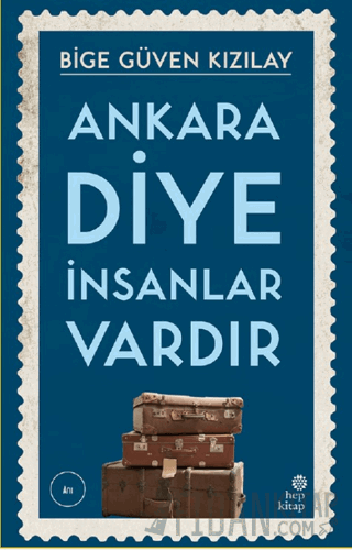 Ankara Diye İnsanlar Vardır Bige Güven Kızılay