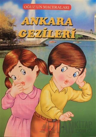 Ankara Gezileri - Oğuz'un Maceraları Fatma Tatcı