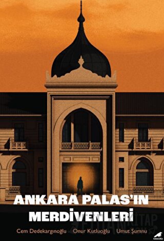 Ankara Palas’ın Merdivenleri